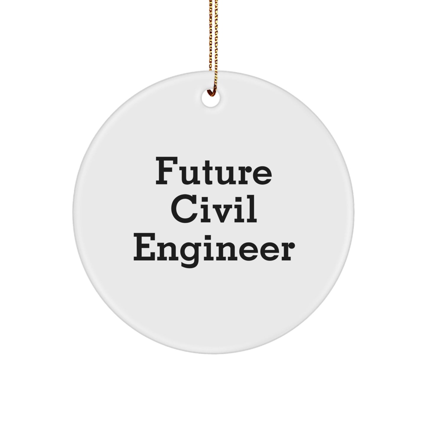 Funny Future Civil Engineer Circle Ornament Gifts from Family for Civil Engineer Men Women Friends Coworkers - Image 1