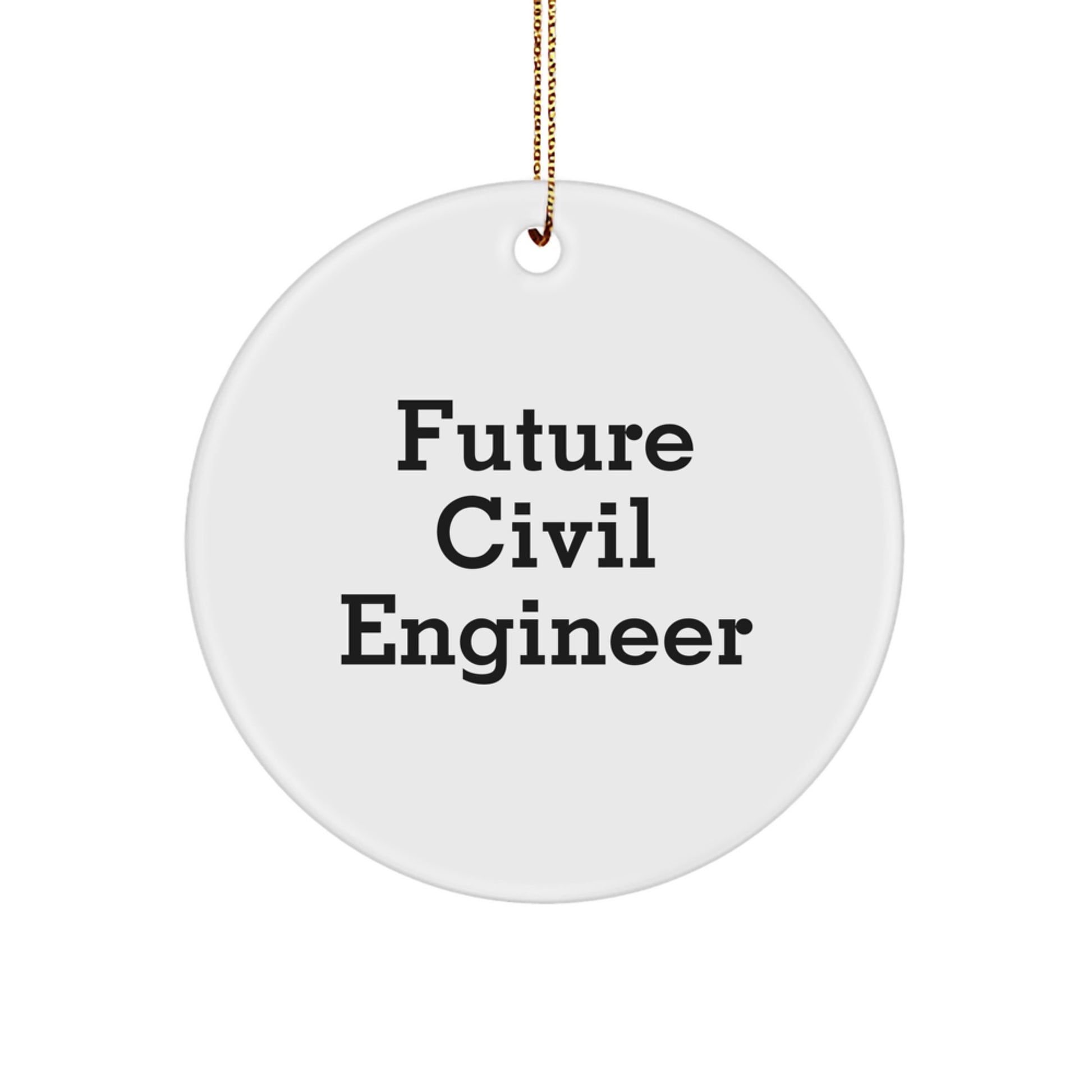 Funny Future Civil Engineer Circle Ornament Gifts from Family for Civil Engineer Men Women Friends Coworkers - Image 1