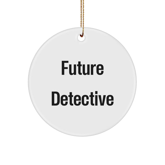 Funny Future Detective Gifts from Family, Christmas Unique Gifts for Men, Circle Ornament with Inspirational Quote, Detective Decorative Wall Hanging, Christmas Memorable Presents for Friends - Image 1