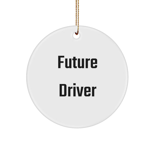 Funny Future Driver Gifts for Him, Circle Ornament with Inspirational Quote, Ideal Gift for Driver from Friends or Family at Christmas - Image 1