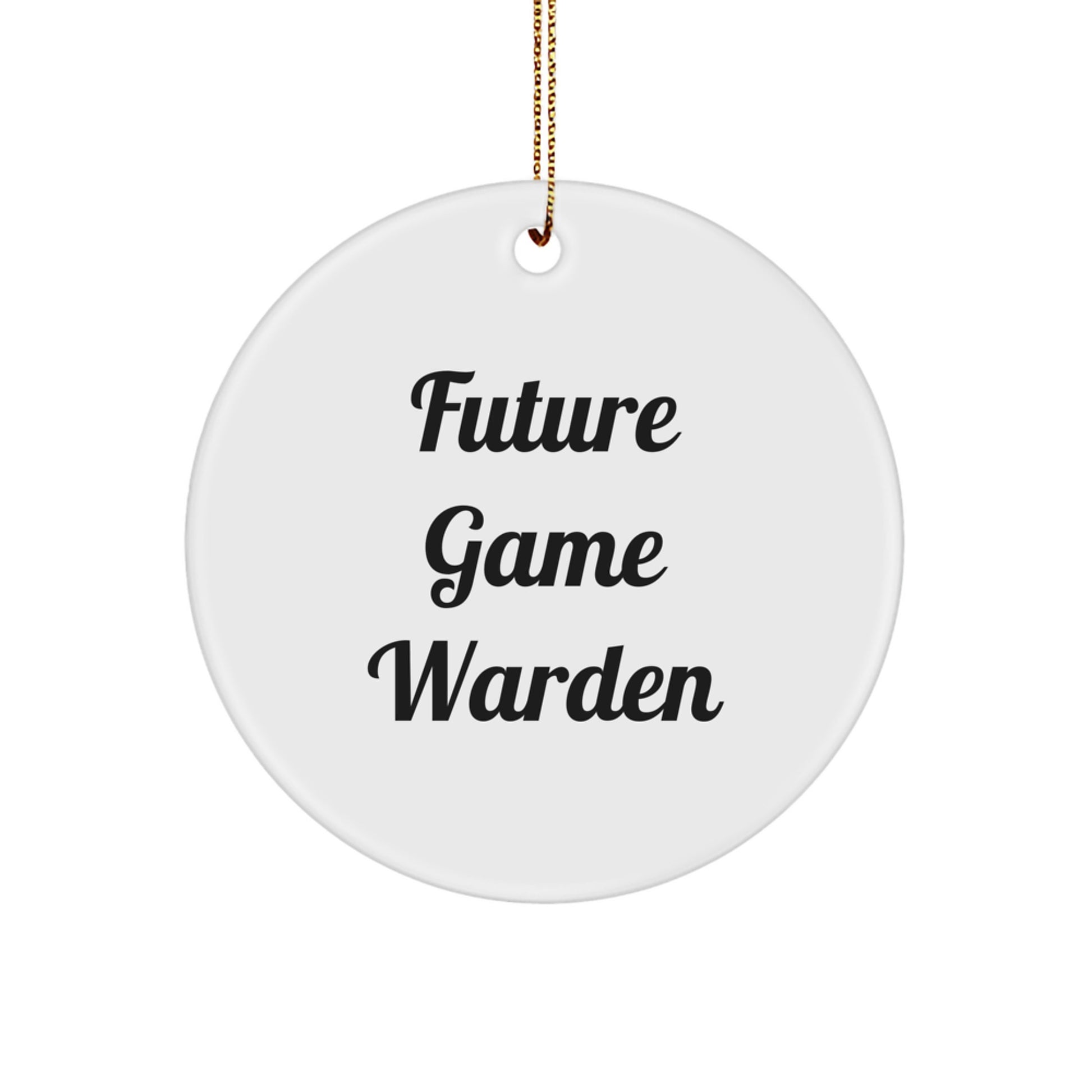 Funny Game Warden Christmas Unique Gifts for Men from Friends, Inspirational Circle Ornament, Future Game Warden Quote, Unique Christmas Unique Gifts from Family to Game Warden - Image 1