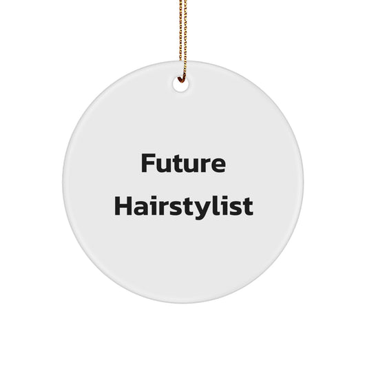 Funny Inspirational Gifts for Future Hairstylist, Circle Ornament with Gold Cord, Christmas Unique Gifts from Friends - Image 1