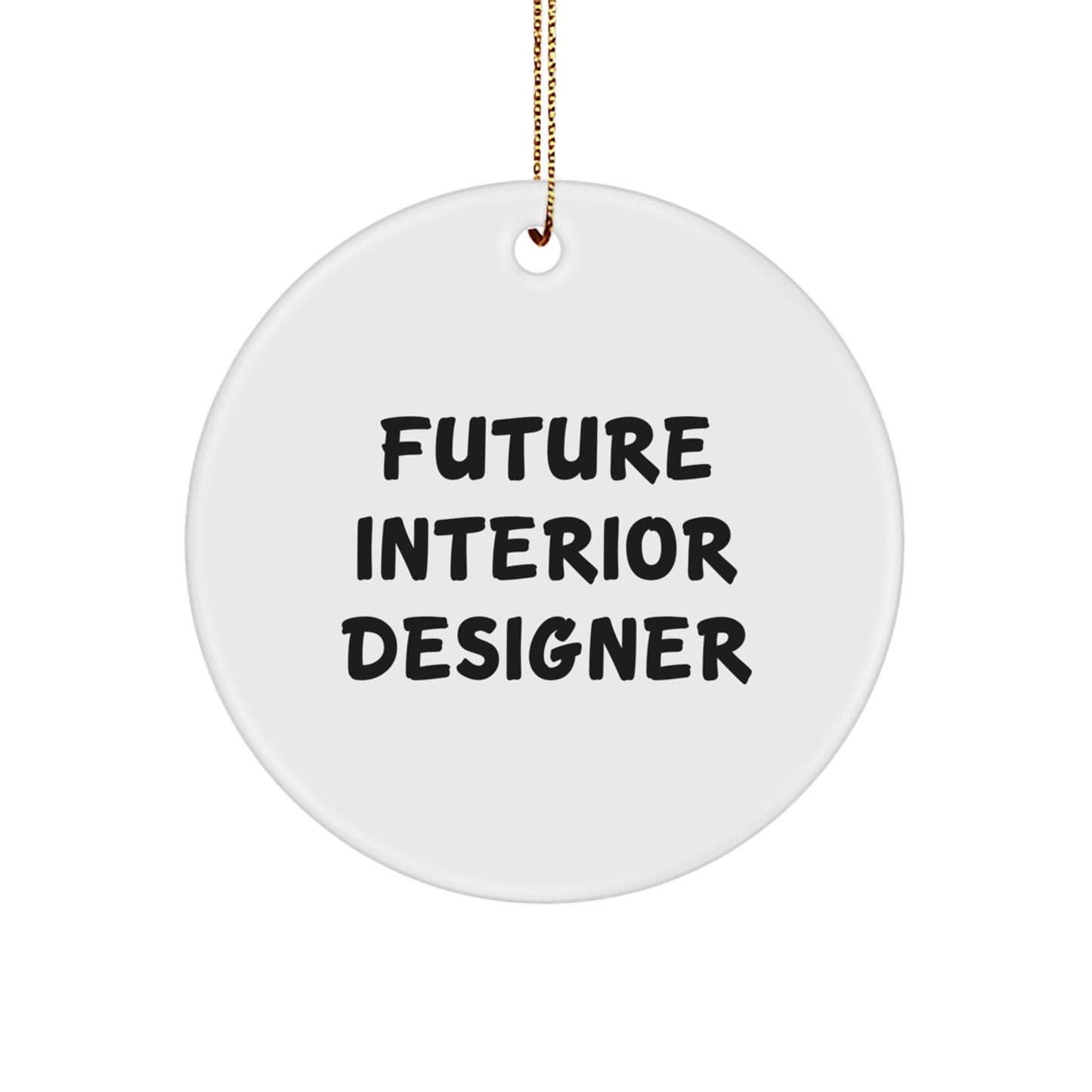 Funny Interior Designer Quotes Circle Ornament Gifts from Friends for Future Interior Designer Men Women - Image 1