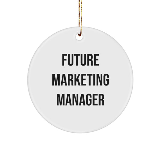 Funny Marketing Manager Gifts for Friends - Future Marketing Manager Quote Circle Ornament with Gold Cord, Durable MDF Material, Perfect Christmas Unique Gifts from Family - Image 1