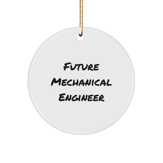 Funny Future Mechanical Engineer Gifts for Men, Mechanical Engineer Circle Ornament with Inspirational Quote, Gifts from Family to Friends, Christmas Unique Gifts - Image 1