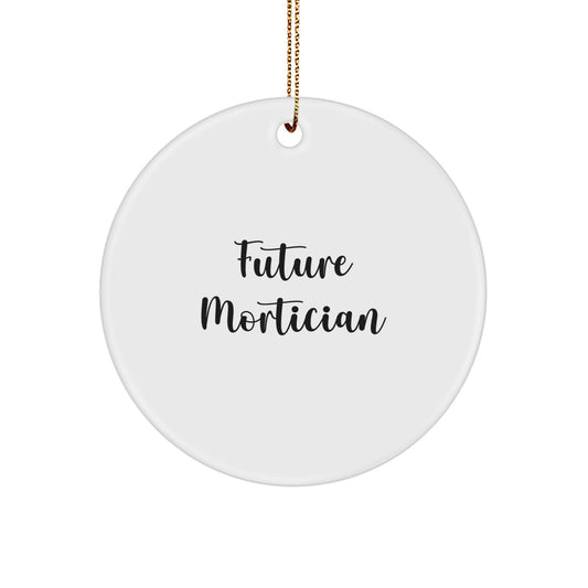 Funny Future Mortician Gifts from Friends for Men, Unique Circle Ornament for Christmas Unique Gifts, Mortician Humor - Image 1