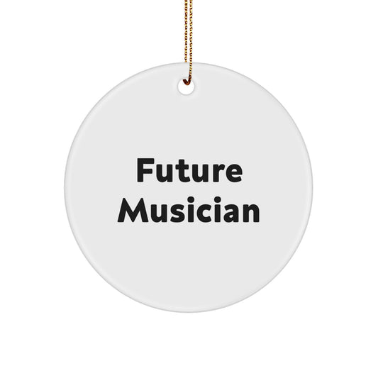 Funny Future Musician Gifts for Musicians, Music Lover Circle Ornament with Inspirational Quote, Christmas Unique Gifts from Friends - Image 1