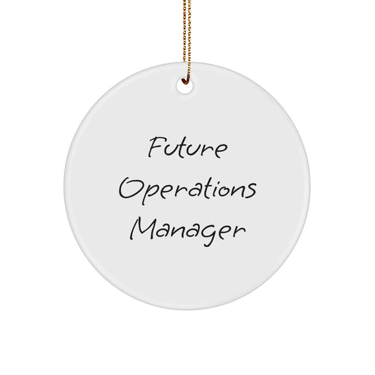 Funny Quote for Future Operations Manager - Circle Ornament, Unique Christmas Unique Gifts for Men, Women, Friends, Coworkers, Family - Image 1
