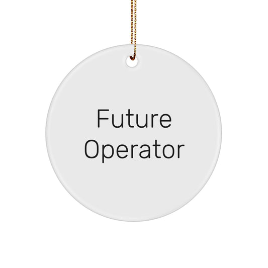 Unique Gifts for Future Operator, Funny Circle Ornament with Operator Quote for Christmas, Operator Operator Circle Ornament Gifts from Friends and Family - Image 1