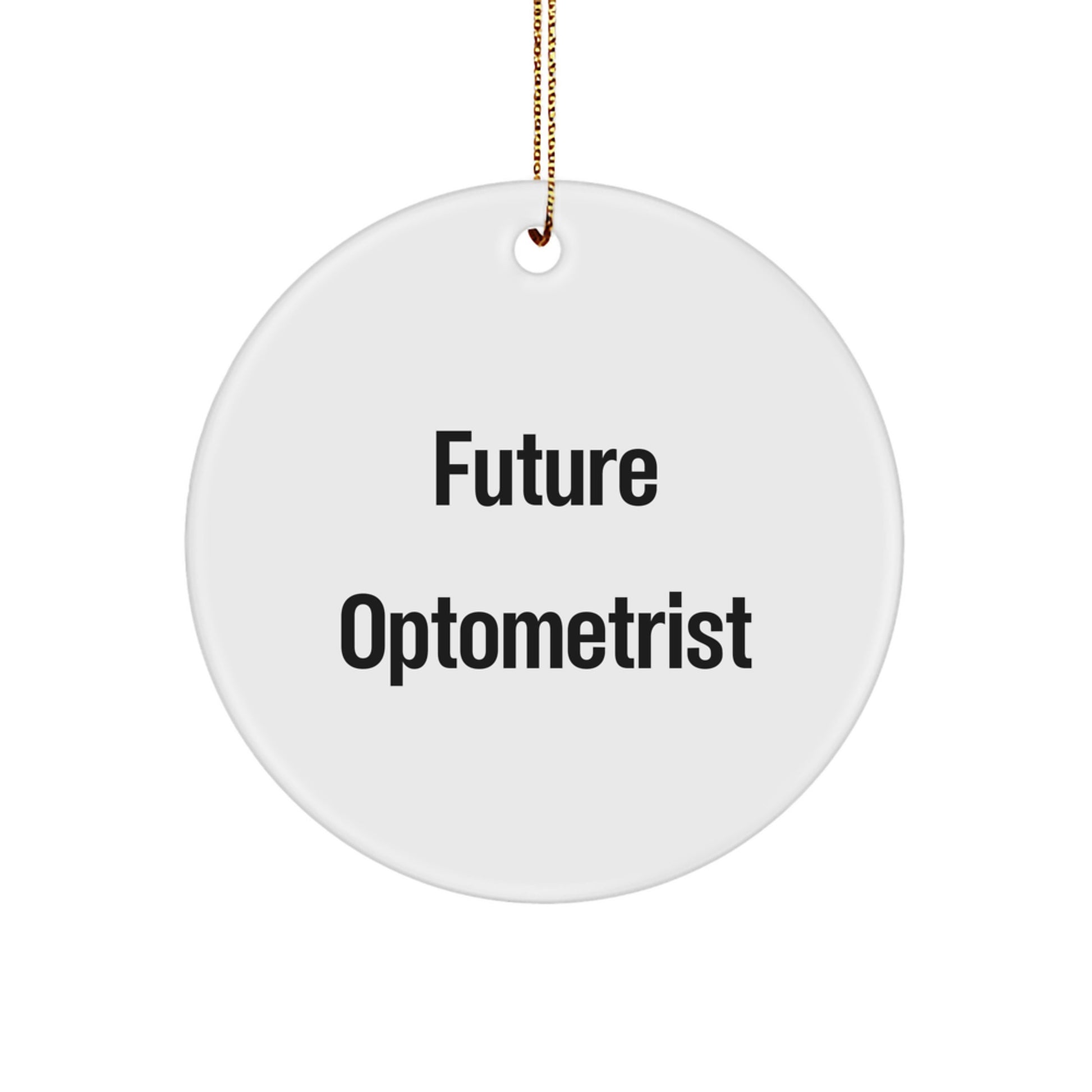 Funny Future Optometrist Circle Ornament, Unique Gifts from Friends for Optometrist, Christmas Ornament - Image 1