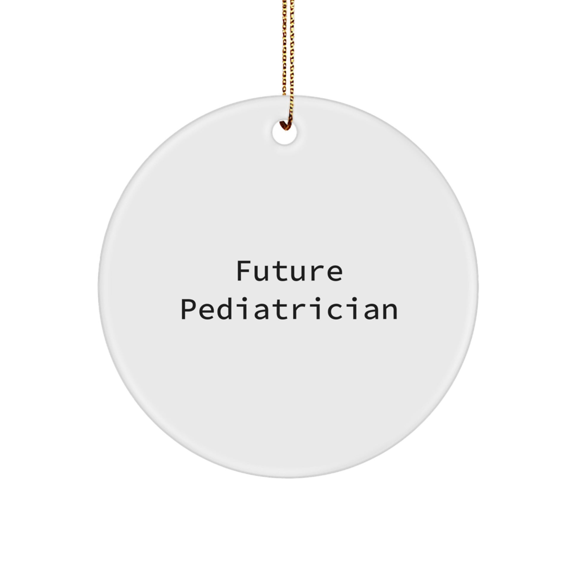 Funny Future Pediatrician Christmas Circle Ornament Gifts from Family, for Pediatrician Friends - Image 1