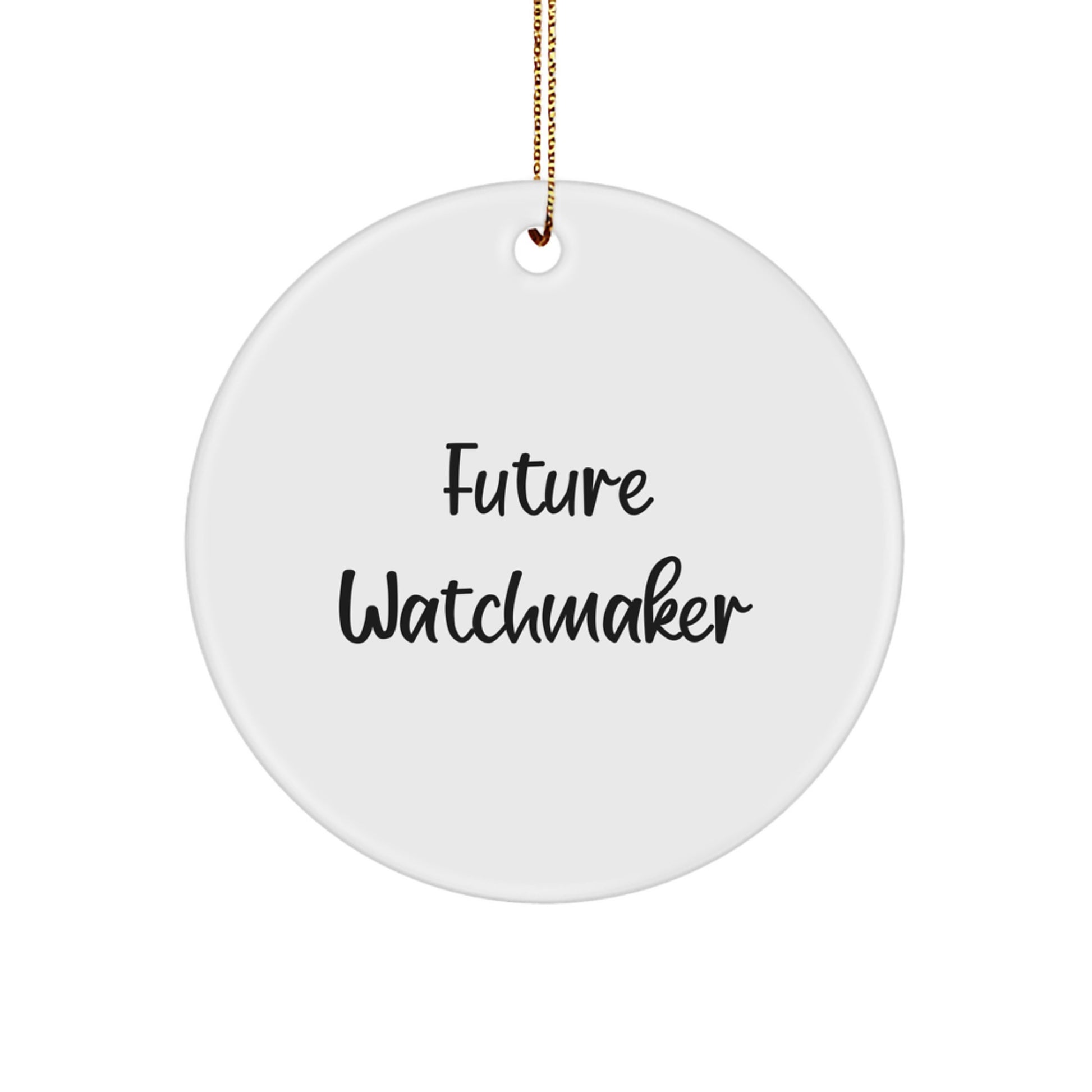 Funny Watchmaker Gifts for Him Her Friends Family - Future Watchmaker Circle Ornament Christmas Unique Decorations - Image 1
