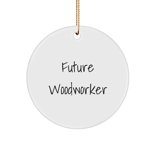 Fun Inspirational Gifts from Woodworker Friends and Family for Future Woodworker, Christmas Unique Decorations Circle Ornament, Funny Quote Gifts for Woodworker - Image 1