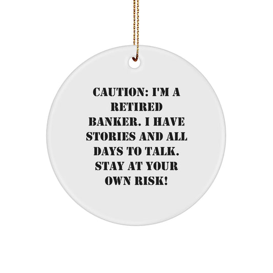 Funny Banker Gifts from Men to Women Coworkers, Caution Quote, Circle Ornament for Christmas Unique Decorations - Image 1