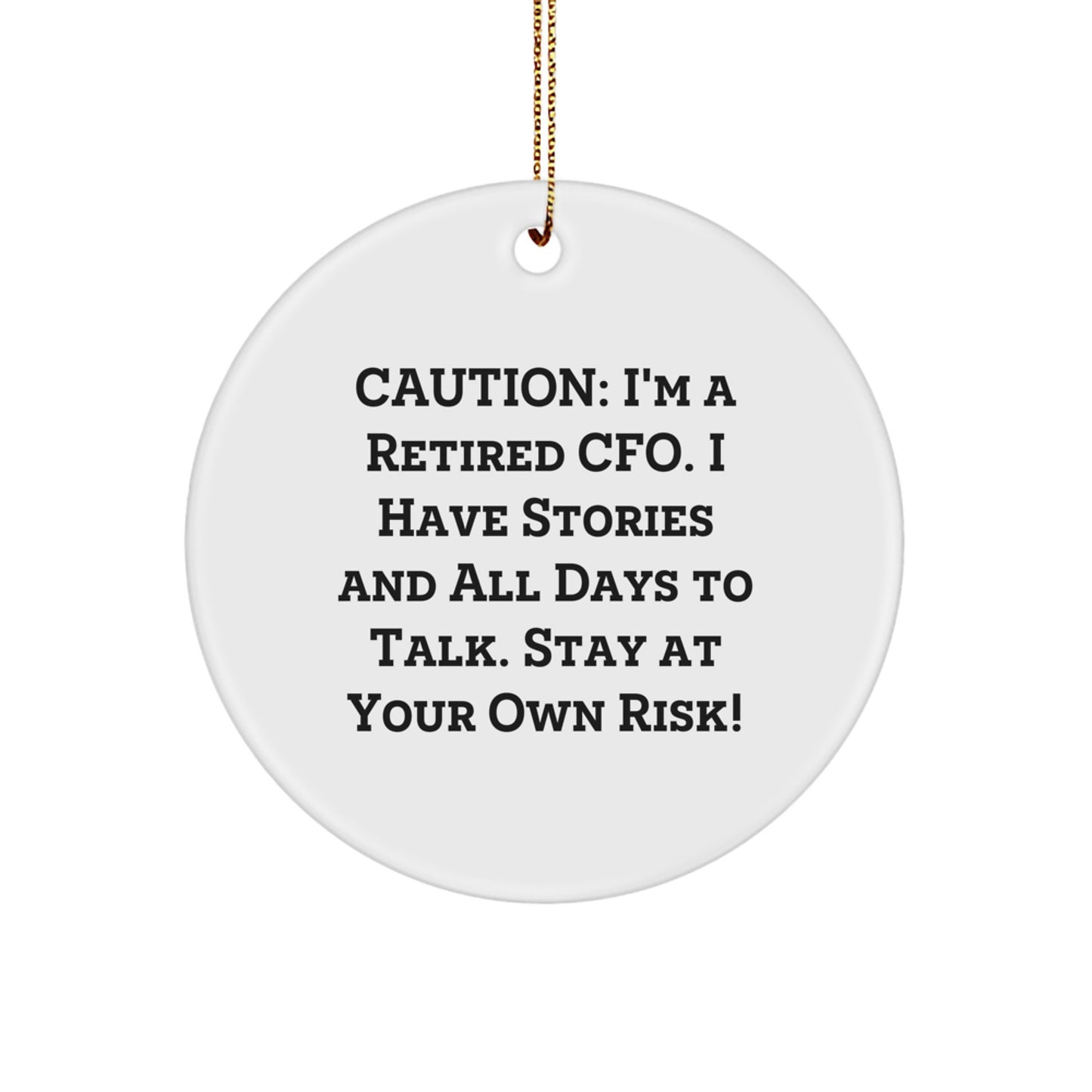 CFO Christmas Circle Ornament Gifts from Friends and Family for CFO Men and Women - Funny Quote: 'Stay At Your Own Risk!' - Image 1