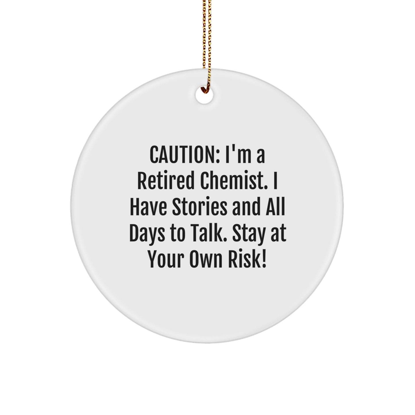 Funny Chemist Gifts, Unique Circle Ornament for Christmas, 'I'm a Retired Chemist' Quote, Gifts from Family to Men, Women, Friends - A Perfect Decoration for the Home - Image 1