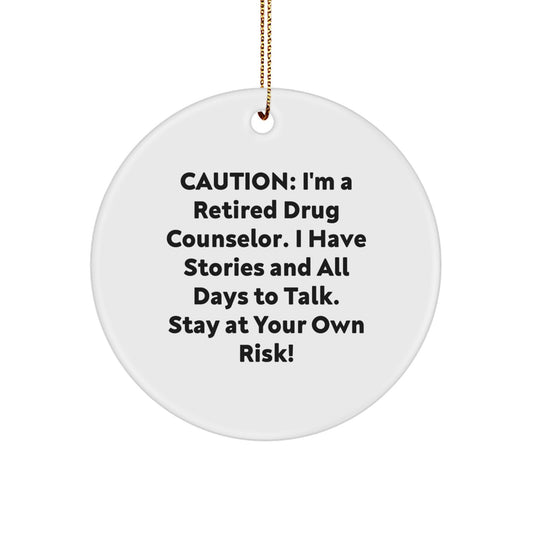 Funny Gift for Drug Counselor Friends, Unique Circle Ornament with Caution Quote, Christmas Decorations Gifts from Men to Family - Image 1