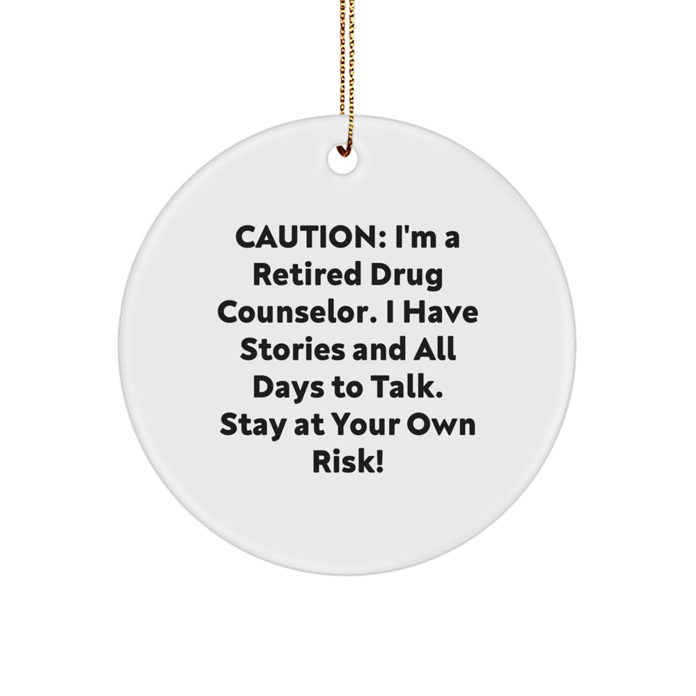 Funny Gift for Drug Counselor Friends, Unique Circle Ornament with Caution Quote, Christmas Decorations Gifts from Men to Family - Image 1