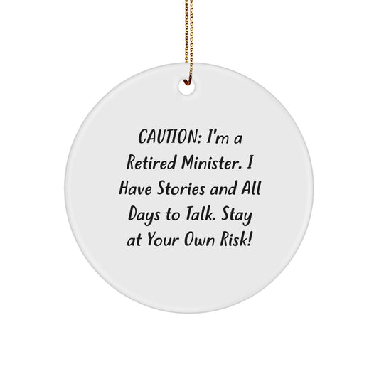 Funny Minister Christmas Unique Gifts - 'I'm A Retired Minister... Stay At Your Own Risk!' Circle Ornament for Minister Friends Family - Image 1