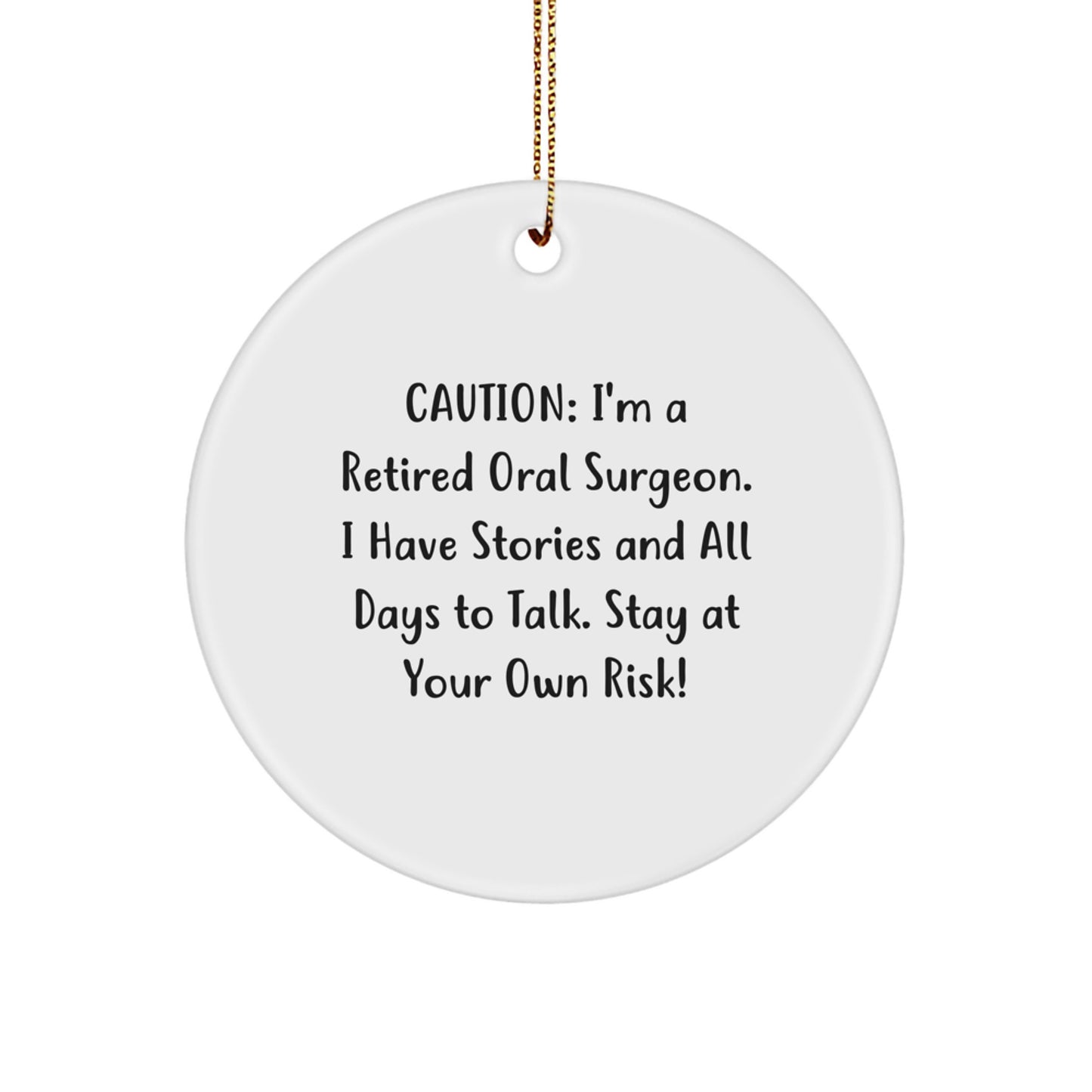 Oral Surgeon Christmas Unique Gifts from Friends - Funny Circle Ornament with I'm A Retired Oral Surgeon Quote, Perfect for Men, Women, Family, or Coworkers - Image 1