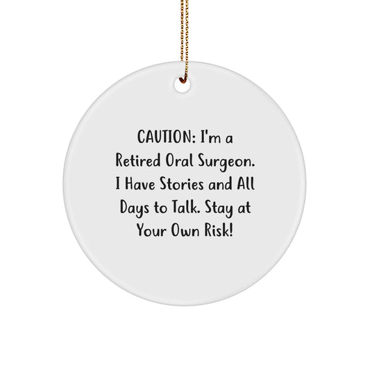 Oral Surgeon Christmas Unique Gifts from Friends - Funny Circle Ornament with I'm A Retired Oral Surgeon Quote, Perfect for Men, Women, Family, or Coworkers - Image 1