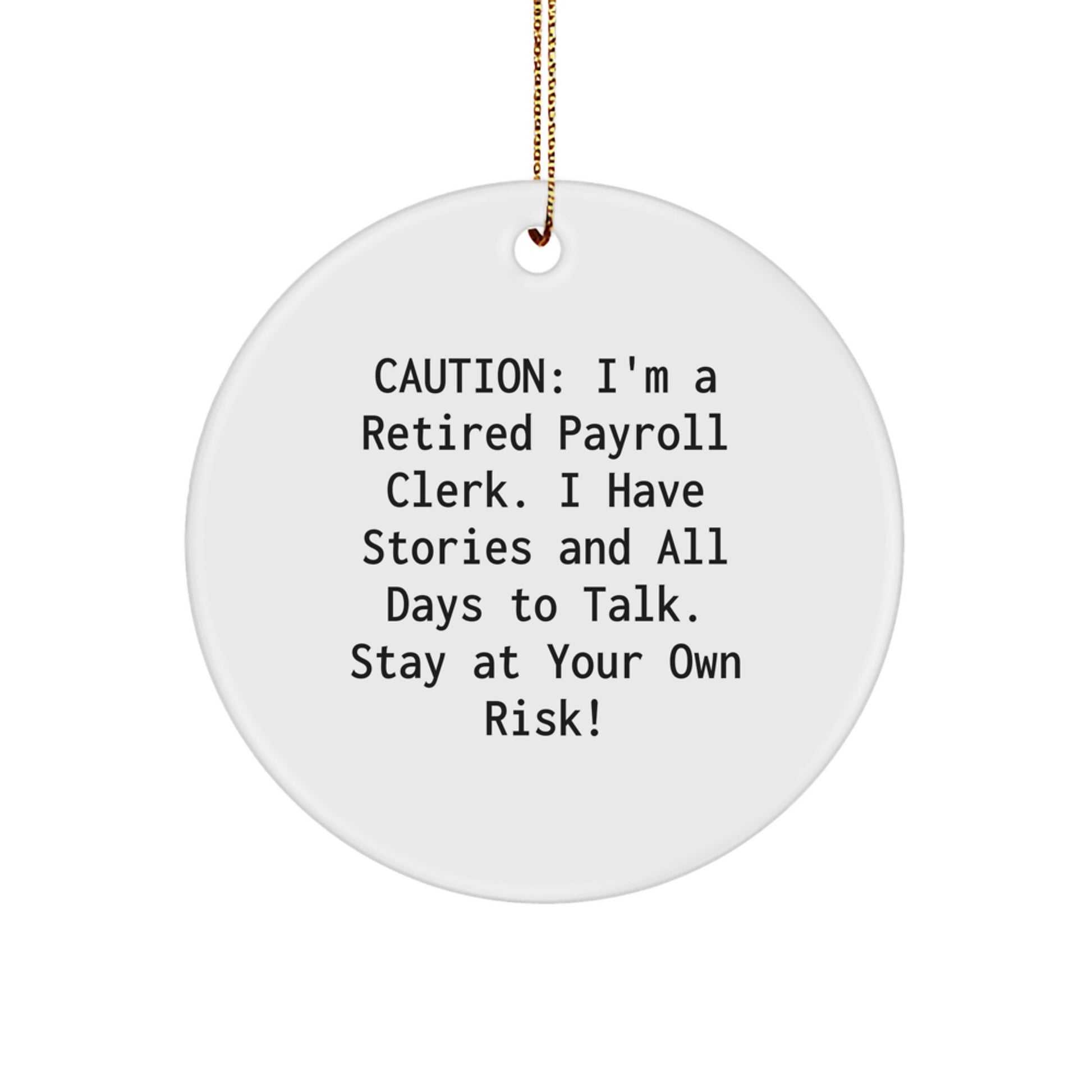 Funny Payroll Clerk Gift for Christmas Unique Ornaments with Caution Quote from Friends, Coworkers, or Family - Image 1