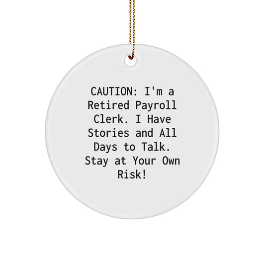Funny Payroll Clerk Gift for Christmas Unique Ornaments with Caution Quote from Friends, Coworkers, or Family - Image 1