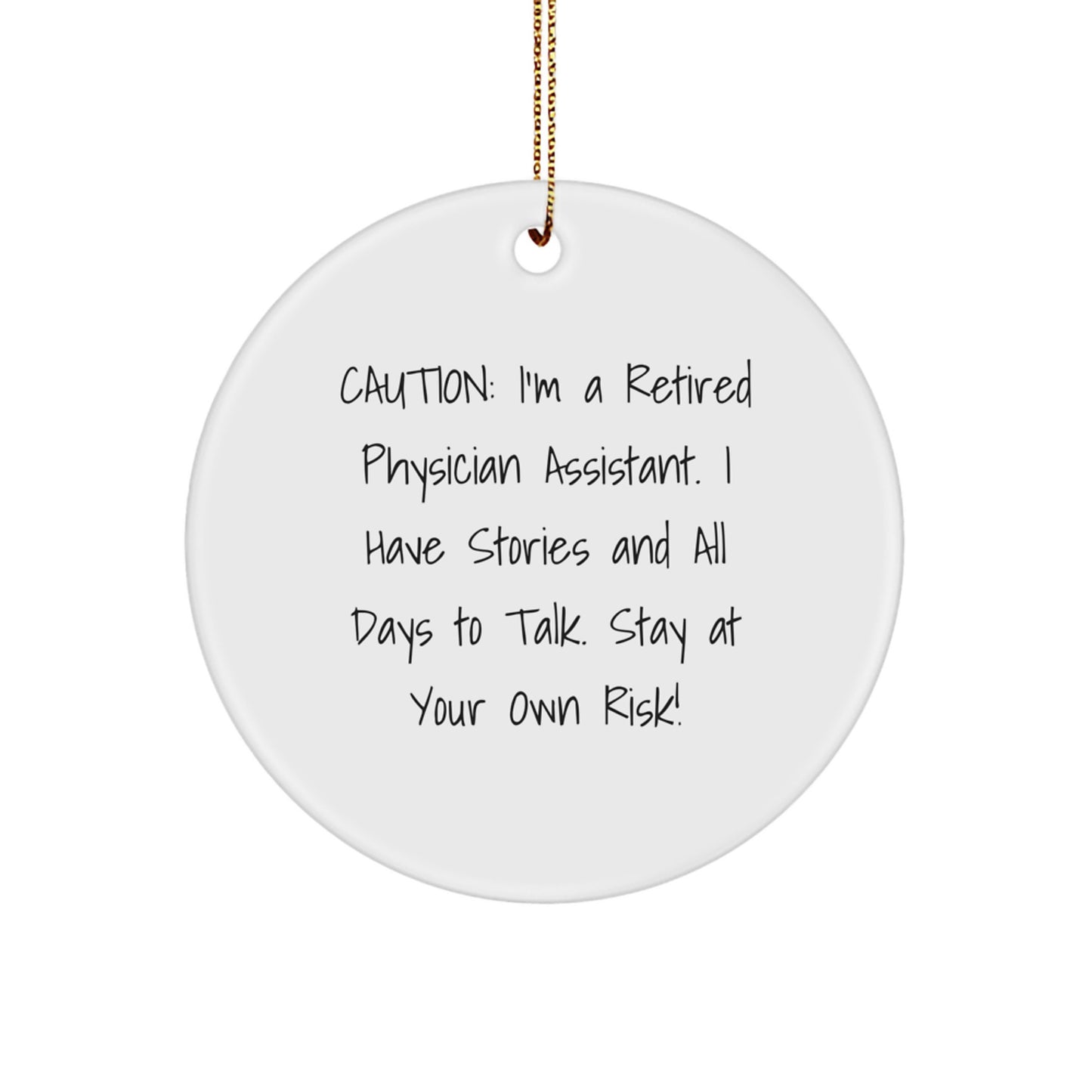 Funny Physician Assistant Gifts from Men to Colleagues - Christmas Unique Circle Ornament Staying at Your Own Risk! - Image 1