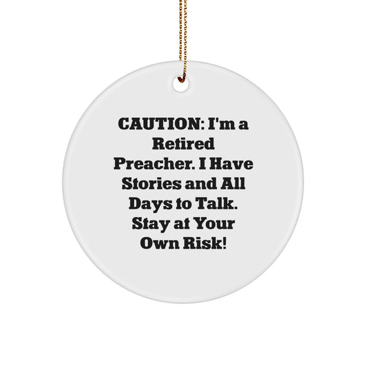Funny Preacher Gifts for Men - Caution: I'm A Retired Preacher, Circle Ornament Christmas Unique - Image 1