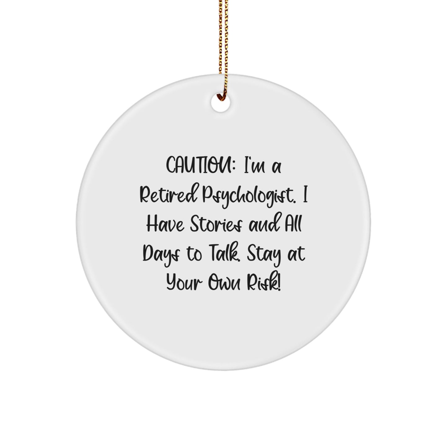 Funny Psychologist Circle Ornament, Gifts for Psychologist Friends, Christmas Unique Gifts from Men to Women, Caution: I'm A Retired Psychologist - Image 1