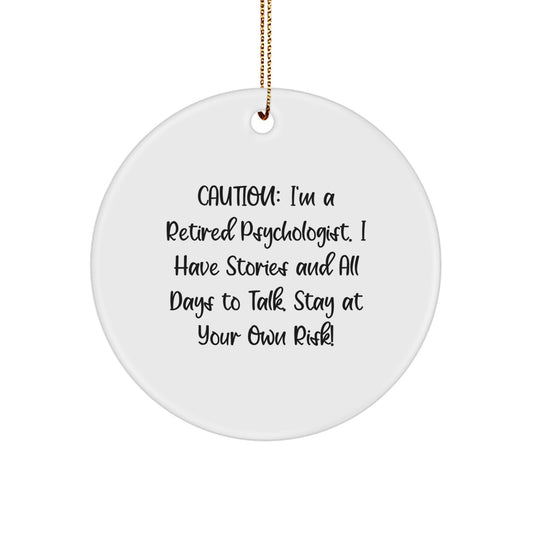 Funny Psychologist Circle Ornament, Gifts for Psychologist Friends, Christmas Unique Gifts from Men to Women, Caution: I'm A Retired Psychologist - Image 1