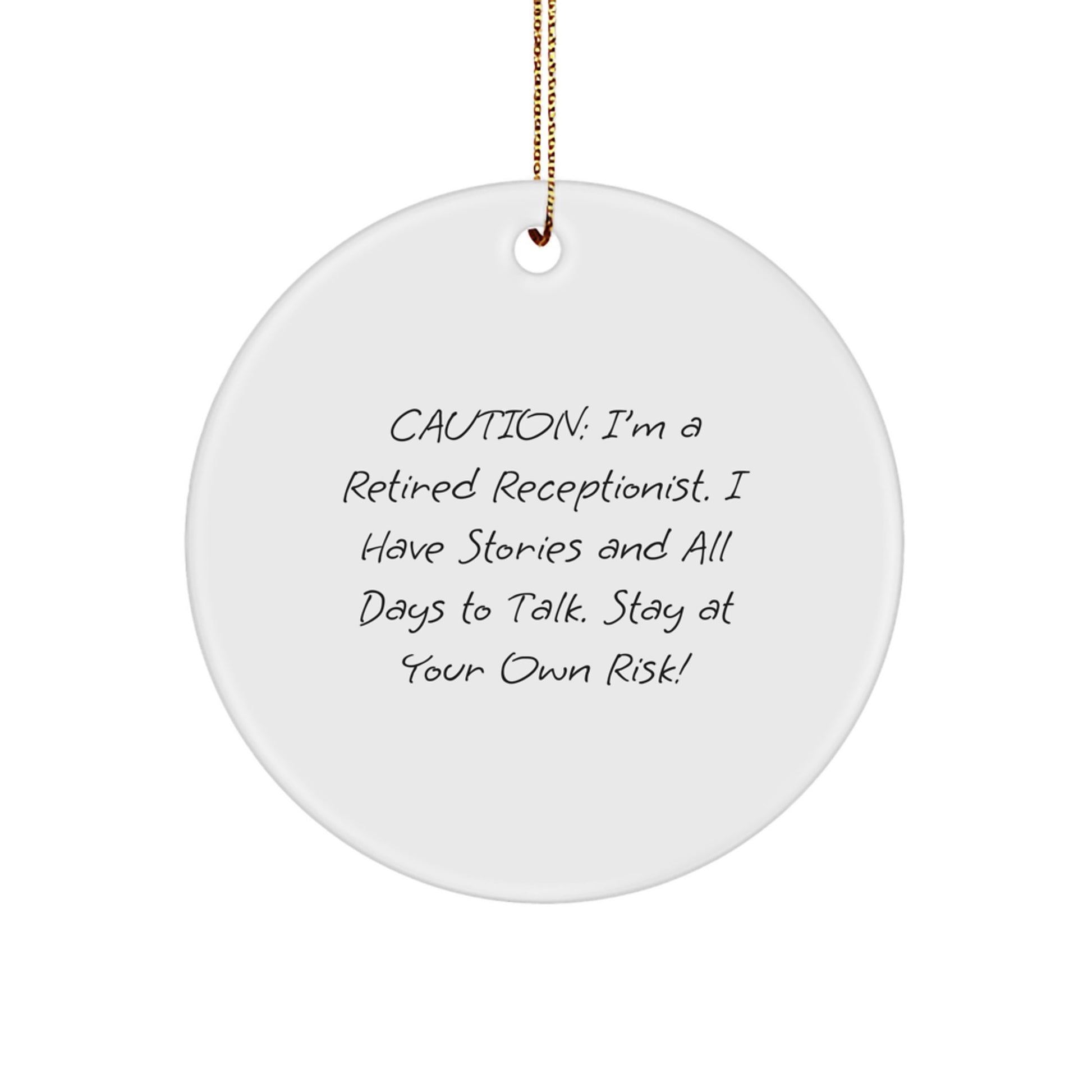 Funny Gift for Receptionists - Caution: I'm A Retired Receptionist, Christmas Unique Gifts from Friends, Family, Coworkers, Men, Women, Unique Circle Ornament for Receptionist - Image 1