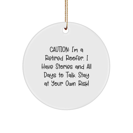 Funny Roofer Gifts from Friends and Family - Christmas Unique Circle Ornament, Retired Roofer Humor, Stay at Your Own Risk! - Image 1