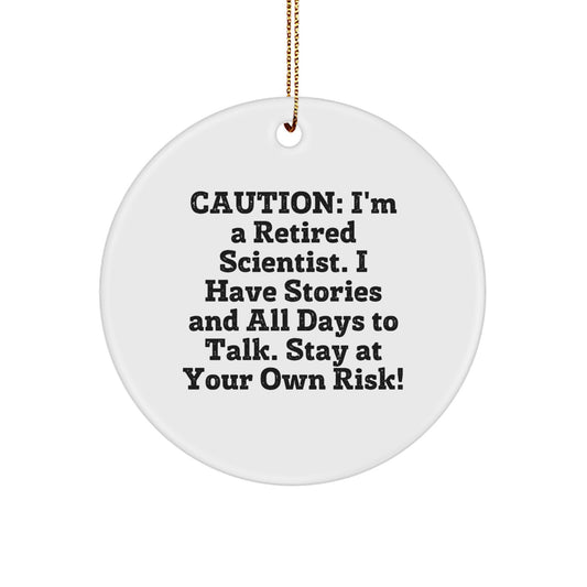 Scientist Christmas Unique Gifts from Family, Funny Circle Ornament, Stay At Your Own Risk, Unique Present for Men or Women - Image 1