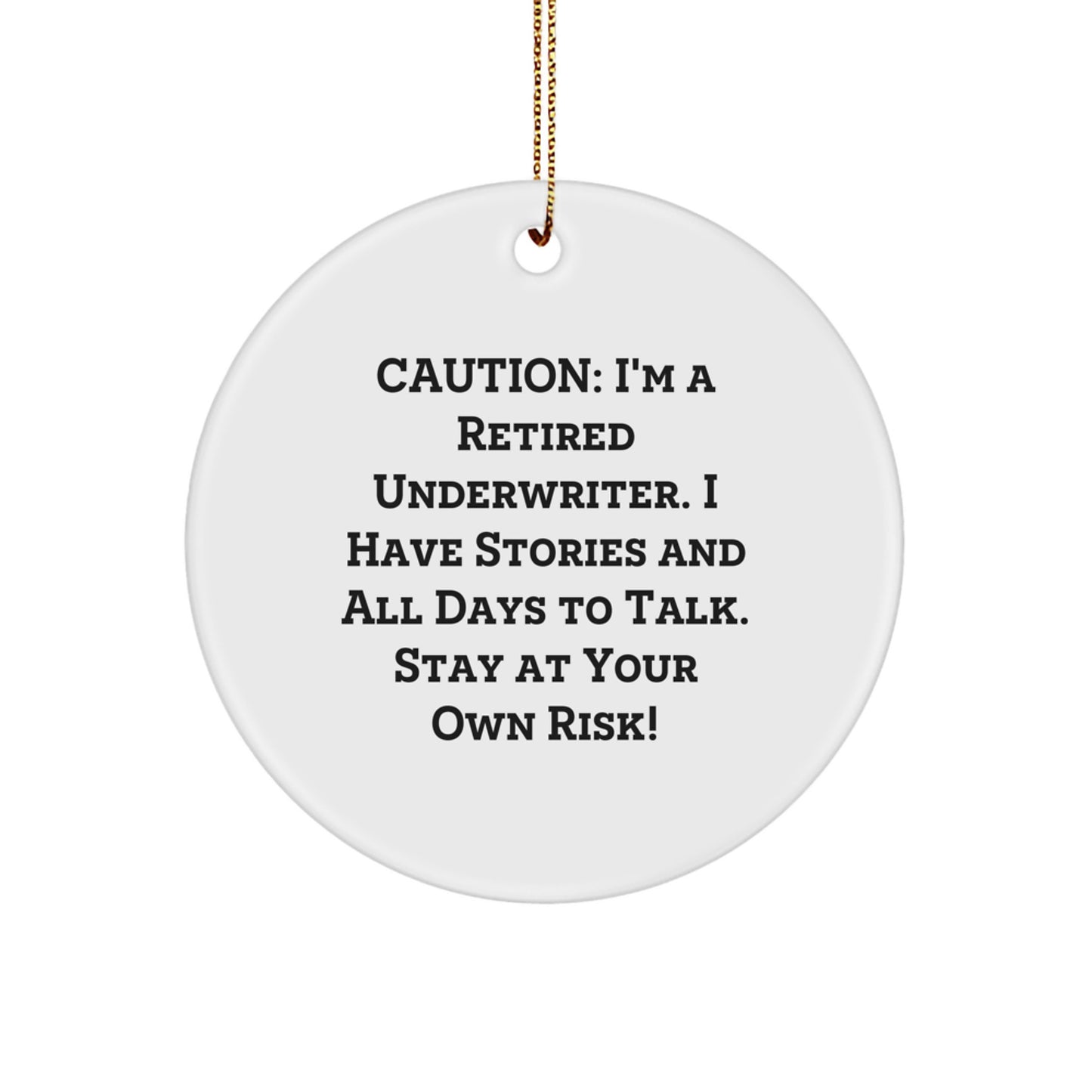 Funny Underwriter Gifts from Men, Unique Christmas Ornaments for Office Colleagues, Circle Ornament with Caution Quote - Underwriter Retirement Gift - Image 1