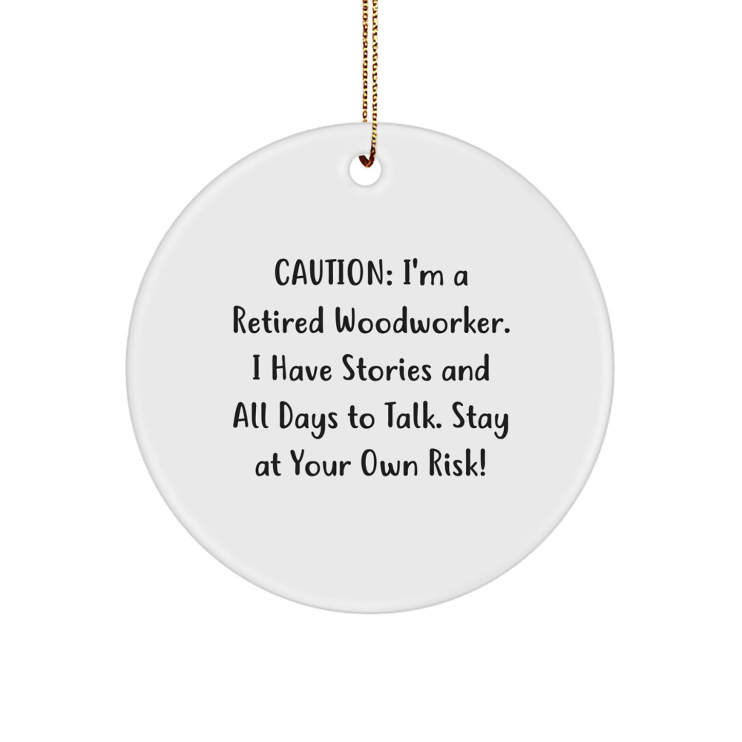 Funny Woodworker Gift Ideas for Friends, Christmas Unique Circle Ornaments from a Grumpy Retired Woodworker, Gifts from Men to Family - Image 1