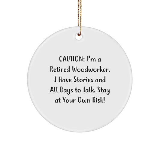 Funny Woodworker Gift Ideas for Friends, Christmas Unique Circle Ornaments from a Grumpy Retired Woodworker, Gifts from Men to Family - Image 1