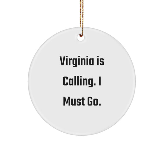 Funny Virginia Circle Ornament, 'Virginia Is Calling. I Must Go.' Gifts from Family to Virginia Friends, Unique Christmas Unique Gifts for Men, Women, Virginia Residents - Image 1