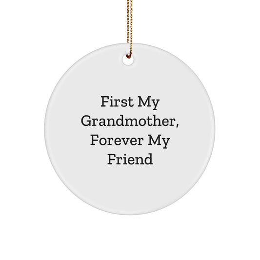 Grandmother Gifts for Christmas, Circle Ornament with Funny Quote 'First My Grandmother, Forever My Friend', Gifts from Family to Grandmother - Image 1
