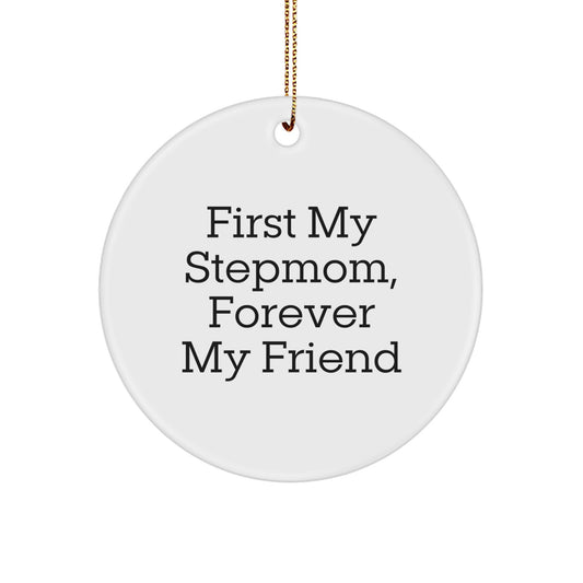 Funny Stepmom Gifts from Family - First My Stepmom, Forever My Friend Circle Ornament for Christmas Unique Presents - Image 1