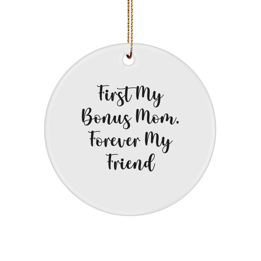 Funny Bonus Mom Circle Ornament Gifts from Men to Women - 'First My Bonus Mom, Forever My Friend' Christmas Unique Gifts for Bonus Mom - Image 1