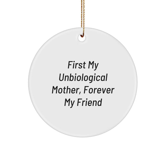 Funny Unbiological Mother Christmas Circle Ornament Gifts from Men to Women Friends, First My Unbiological Mother, Forever My Friend Unbiological Mother Gifts - Image 1
