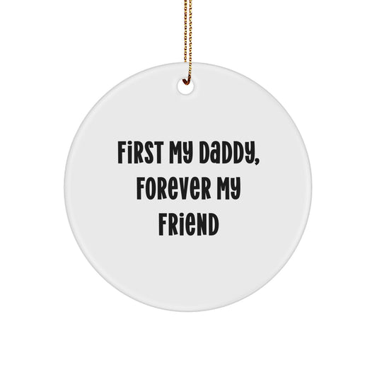 Daddy First My Daddy Forever My Friend Christmas Ornament for Him Gift - Image 1