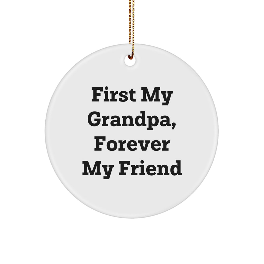 Funny Grandpa Gifts for Men - First My Grandpa, Forever My Friend Circle Ornament, Christmas Unique Gifts from Grandpa to Grandson, Daughter, Son - Image 1