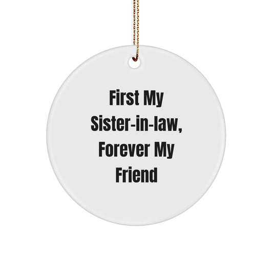 Funny Sister-in-law Circle Ornament Gifts from Family, Christmas Unique Sister-in-law Gift Ideas for Sister-in-law - First 'My Sister-in-law, Forever My Friend' - Image 1