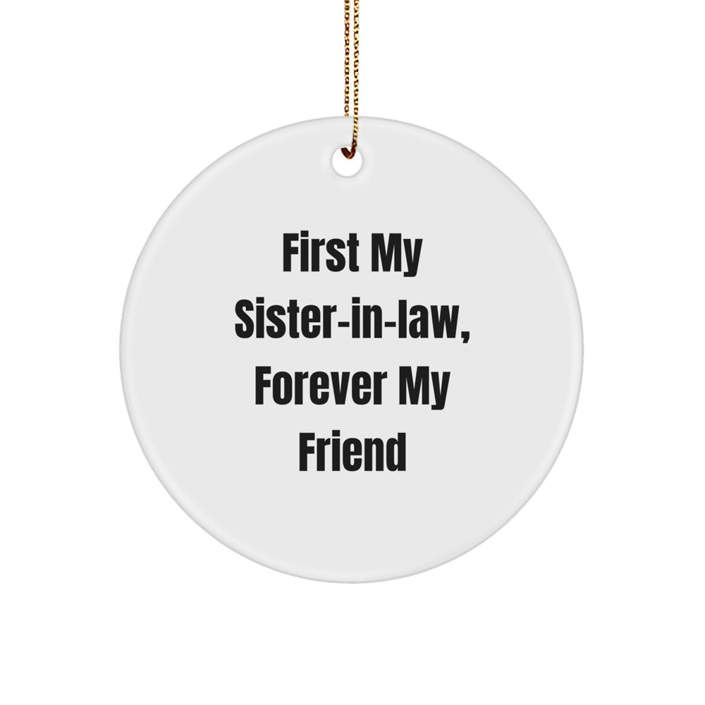 Funny Sister-in-law Circle Ornament Gifts from Family, Christmas Unique Sister-in-law Gift Ideas for Sister-in-law - First 'My Sister-in-law, Forever My Friend' - Image 1