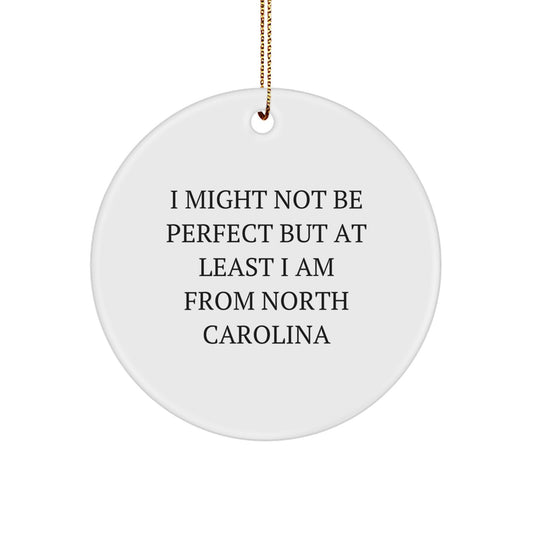 North Carolina Gifts: Funny Quote Circle Ornament, Gifts from North Carolina for Friends, Family, and Coworkers, Christmas Unique Gifts from the Tar Heel State - Image 1
