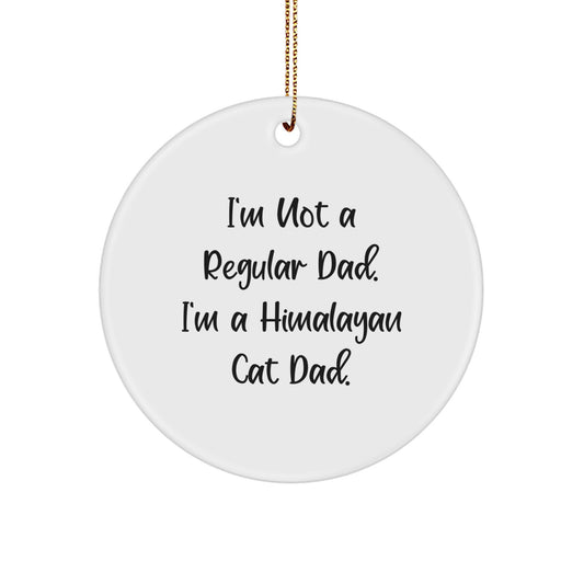 Himalayan Cat Dad Gifts for Men Funny Christmas Circle Ornament from Family, Perfect for Friends and Coworkers - Image 1