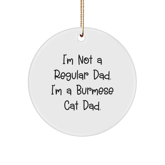 Funny Burmese Cat Dad Gifts for Cat Lovers, Circle Ornament for Men, Women, Friends, Family from Cat Dads - Image 1