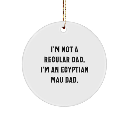 Egyptian Mau Cat Circle Ornaments Funny Dad Christmas Unique Gift for Egyptian Mau Cat Lover, Gifts from Dad, Funny Cat Lover Gifts - Image 1
